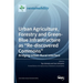 Urban Agriculture, Forestry and Green-Blue Infrastructure as "Re-discovered Commons": Bridging Urban-Rural Interface