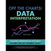Off the Charts! Data Interpretation: Crushing Standardized Test Math for the GMAT, GRE, SAT, PSAT/NMSQT, and ACT