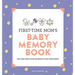 First-Time Mom's Baby Memory Book: Record Precious Moments and Memories