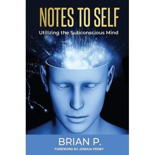 Notes to Self: Utilizing the Subconscious Mind