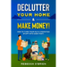 Declutter your Home & Make Money!: How to Turn Your Old & Unwanted Stuff into Cash Fast!