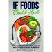 If Foods Could Heal: Reverse and Prevent Disease, Boost Immunity, and Eat Your Way to Better Health with the Anti-Inflammatory Diet
