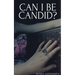 Can I Be Candid?