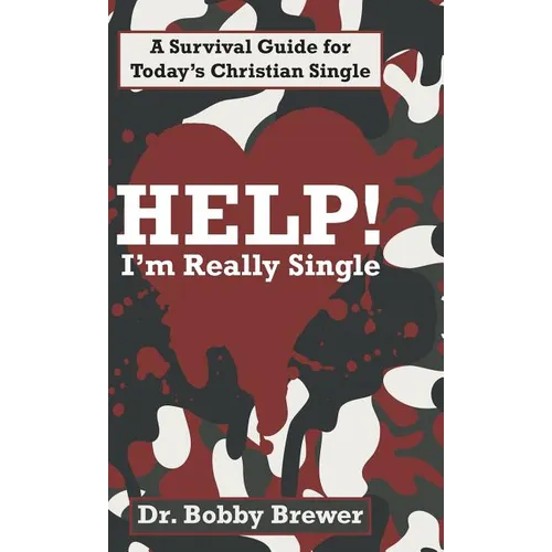 Help! I'm Really Single: A Survival Guide for Today's Christian Single