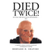 Died Twice!: Yet Still Very Much Alive and Kicking.....