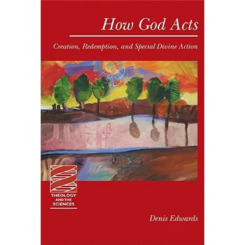How God Acts: Creation Redemption and Special Divine Action