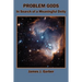 Problem Gods: In Search of a Meaningful Deity