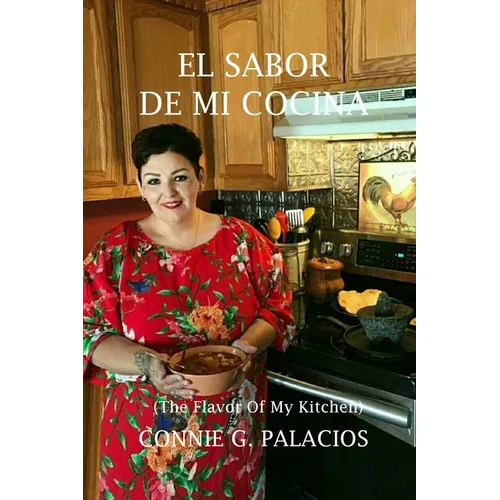 El Sabor De Mi Cocina: The Flavor Of My Kitchen