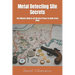 Metal Detecting Site Secrets: The Ultimate Guide to all the Best Places to make Great Finds