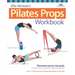 Ellie Herman's Pilates Props Workbook: Illustrated Step-By-Step Guide