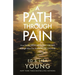 A Path Through Pain: How Faith Deepens and Joy Grows Through What You Would Never Choose