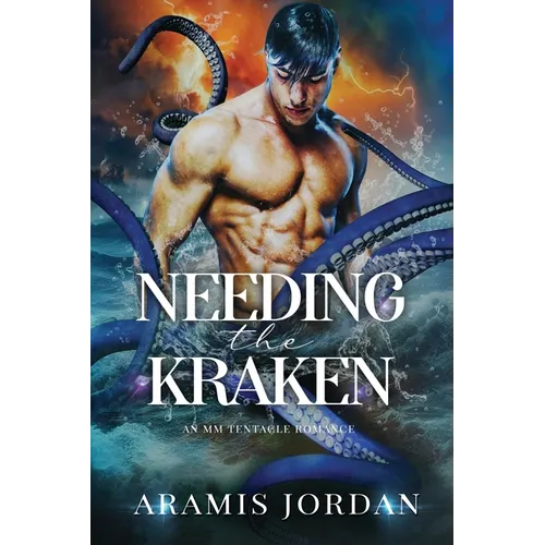Needing the Kraken: An MM Tentacle Romance
