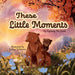 These Little Moments