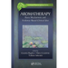 Aromatherapy: Basic Mechanisms and Evidence Based Clinical Use