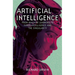 Artificial Intelligence: From Machine Learning to Super-Intelligence and the Singularity