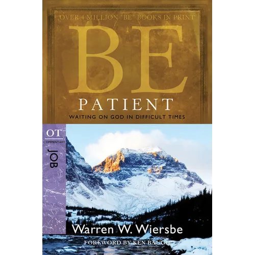 Be Patient: Waiting on God in Difficult Times: OT Commentary Job