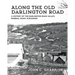 Along the Old Darlington Road: A History of the Darlington Road Valley, Mineral Point, Wisconsin