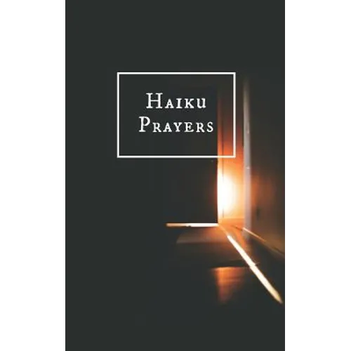 Haiku Prayers