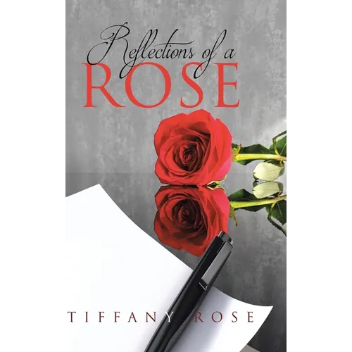 Reflections of a Rose