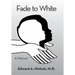 Fade to White: A Memoir