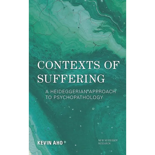 Contexts of Suffering: A Heideggerian Approach to Psychopathology
