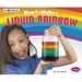 How to Make a Liquid Rainbow: A 4D Book