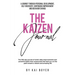 The Kaizen Journal: A Journey through Personal Development, Self Discovery, Continuous Improvement & Behavior Change