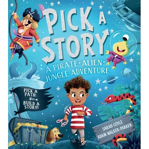 Pick-A-Story: A Pirate, Alien, Jungle Adventure