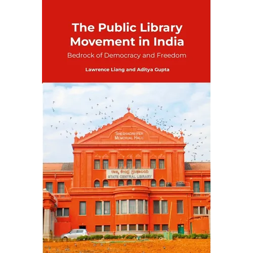 The Public Library Movement in India: Bedrock of Democracy and Freedom