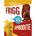 Frigg vs. Aphrodite: Battle of the Beauties