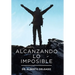 Alcanzando Lo Imposible