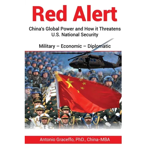 Red Alert: China's Global Power and How it Threatens U.S. National Security