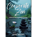 Corporate Zen: Finding Balance in the Business World