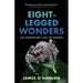 Eight-Legged Wonders: The Surprising Lives of Spiders