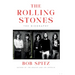 The Rolling Stones: The Biography