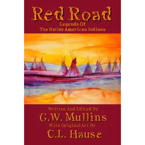 Red Road Legends Of The Native American Indians