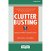 Clutter Busting: Letting Go of What's Holding You Back [Standard Large Print 16 Pt Edition]
