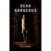 Dead Gorgeous: A Supernatural Thriller