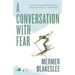 A Conversation with Fear
