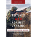 Putin's War Against Ukraine: Revolution, Nationalism, and Crime