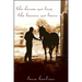The Horses We Love, the Lessons We Learn