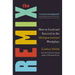 The Remix: How to Lead and Succeed in the Multigenerational Workplace