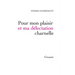 Pour Mon Plaisir Et Ma Daelectation Charnelle