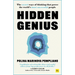 Hidden Genius: The Secret Ways of Thinking That Power the World's Most Successful People
