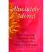 Absolutely Adored: Stop Choosing Narcissistic Men and Finally Be a Well-Loved Woman
