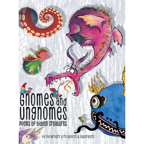 Gnomes & Ungnomes: Poems of Hidden Creatures