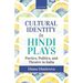 Cultural Identity in Hindi Plays: Poetics, Politics, and Theatre in India