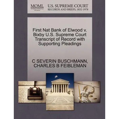 First Nat Bank of Elwood V. Bixby U.S. Supreme Court Transcript of Record with Supporting Pleadings