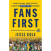 Fans First: Change The Game, Break the Rules & Create an Unforgettable Experience