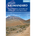 Trekking Kilimanjaro: Ascent Preparations, Practicalities and Trekking Routes to the 'Roof of Africa'